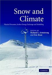 Cover of: Snow and Climate: Physical Processes, Surface Energy Exchange and Modeling