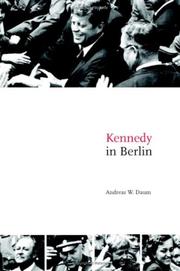 Cover of: Kennedy in Berlin (Publications of the German Historical Institute) by Andreas W. Daum