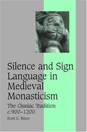 Cover of: Silence and Sign Language in Medieval Monasticism: The Cluniac Tradition, c.900-1200 by Scott G. Bruce