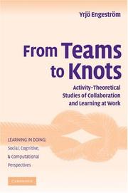 Cover of: From Teams to Knots: Studies of Collaboration and Learning at Work (Learning in Doing: Social, Cognitive and Computational Perspectives)