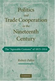 Cover of: Politics and Trade Cooperation in the Nineteenth Century: The "Agreeable Customs" of 1815-1914