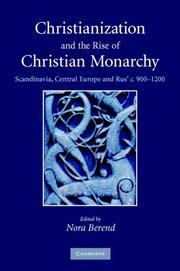 Cover of: Christianization and the Rise of Christian Monarchy by Nora Berend