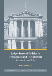 Judges beyond Politics in Democracy and Dictatorship by Lisa Hilbink