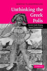 Cover of: Unthinking the Greek Polis: Ancient Greek History beyond Eurocentrism