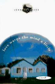 Cover of: Love warps the mind a little by John Dufresne