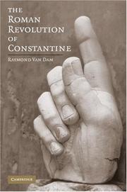 The Roman Revolution of Constantine by Raymond Van Dam