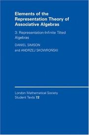 Cover of: Elements of the Representation Theory of Associative Algebras: Volume 3, Representation-infinite Tilted Algebras (London Mathematical Society Student Texts)