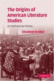 Cover of: The Origins of American Literature Studies: An Institutional History (Cambridge Studies in American Literature and Culture)