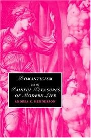 Cover of: Romanticism and the Painful Pleasures of Modern Life (Cambridge Studies in Romanticism)