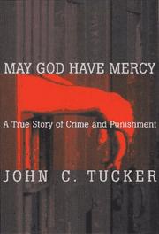 Cover of: May God have mercy by John C. Tucker