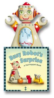 Cover of: Busy Robot's Surprise: A Pull-Puppet Book