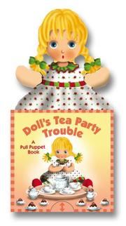 Cover of: Doll's Tea Party Trouble: A Pull-Puppet Book