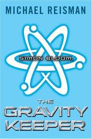 Cover of: Simon Bloom, The Gravity Keeper by Michael Reisman