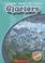 Cover of: Glaciers (Blastoff! Readers: Learning about the Earth)