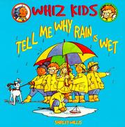Cover of: Tell Me Why Rain Is Wet (Whiz Kids) | Shirley Willis