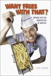 Cover of: Want Fries With That?: Obesity And The Supersizing Of America (Watts Library)