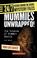 Cover of: Mummies Unwrapped!: The Science of Mummy-making (24/7: Science Behind the Scenes)