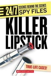 Cover of: Killer Lipstick: And Other Spy Gadgets (24/7: Science Behind the Scenes)