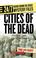 Cover of: Cities of the Dead: Finding Lost Civilizations (24/7: Science Behind the Scenes)