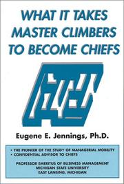 Cover of: What It Tales Master Climbers to Become Chiefs by Eugene E. Jennings