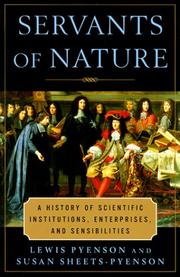 Cover of: Servants of nature: a history of scientific institutions, enterprises, and sensibilities