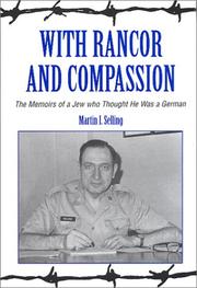 Cover of: With Rancor and Compassion: The Memoirs of a Jew Who Thought He Was a German