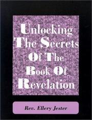 Cover of: Unlocking the Secrets of the Book of Revelation