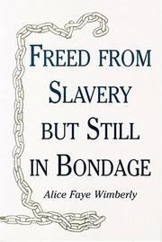 Freed from Slavery but Still in Bondage by Alice Faye Wimberly