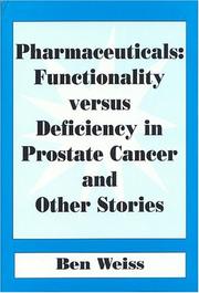 Cover of: Pharmaceuticals: Functionality Versus Deficiency In Prostate Cancer And Other Stories