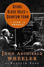 Cover of: Geons, black holes, and quantum foam by John Archibald Wheeler