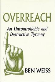 Cover of: Overreach: An Uncontrollable And Destructive Tyranny