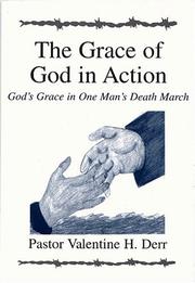 The grace of God in action by Valentine H. Derr