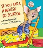 Cover of: If you take a mouse to school by Laura Joffe Numeroff