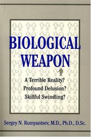 Cover of: Biological Weapon: A Terrible Reality? Profound Delusion? Skillful Swindling?
