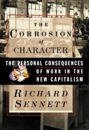 Cover of: The Corrosion of Character: The Personal Consequences of Work in the New Capitalism