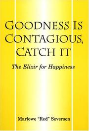 Cover of: Goodness Is Contagious, Catch It by Marlowe Severson, Marlowe Severson