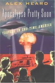 Cover of: Apocalypse Pretty Soon: Travels in End-Time America