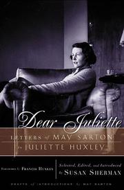 Cover of: Dear Juliette: letters of May Sarton to Juliette Huxley