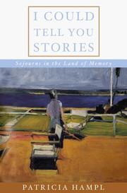 Cover of: I Could Tell You Stories: Sojourns in the Land of Memory