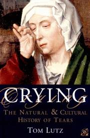 Cover of: Crying: The Natural and Cultural History of Tears
