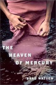 Cover of: The heaven of Mercury by Brad Watson