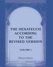 Cover of: The Hexateuch According to the Revised Version: Volume 1. Introduction and Tabular Appendices