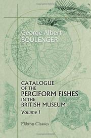 Cover of: Catalogue of the Perciform Fishes in the British Museum: Volume 1. Containing the Centrarchidæ, Percidæ, and Serranidæ (part)