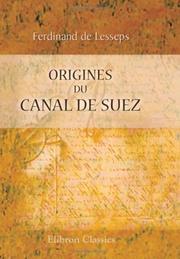 Cover of: Origines du Canal de Suez by Ferdinand de Lesseps, Ferdinand de Lesseps