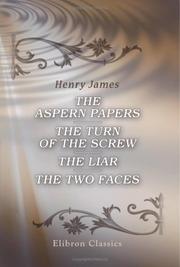 Cover of: The Aspern Papers, The Turn of the Screw, The Liar, The Two Faces