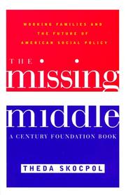 Cover of: The Missing Middle: Working Families and the Future of American Social Policy (Century Foundation Books (Brookings Hardcover))
