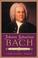 Cover of: Johann Sebastian Bach