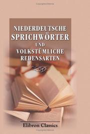 Cover of: Niederdeutsche Sprichwörter und volkstümliche Redensarten: Gesammelt und herausgegeben von Rudolf Eckart