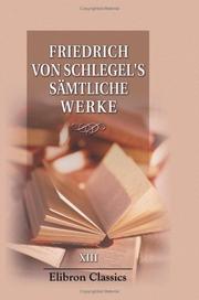 Cover of: Fried. v. Schlegel\'s sämtliche Werke: Band 13. Philosophie der Geschichte