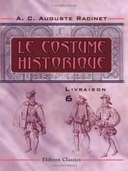 Cover of: Le costume historique: Livraison 6. Angleterre - Écosse - Hollande - Allemagne - Suisse